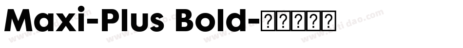 Maxi-Plus Bold字体转换